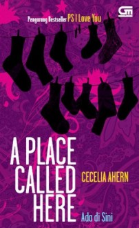 A Place Called Here - Ada di Sini - Cecelia Ahern, Nurkinanti Laraskusuma