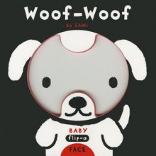 Baby Flip-a-Face: Woof-Woof (Board Book) - SAMi