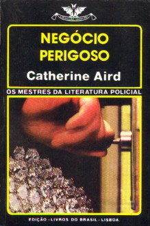 Negócio Perigoso (Colecção Vampiro, #588) - Catherine Aird, J. Santos Tavares