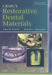 Craig's Restorative Dental Materials, 12e - John M. Powers