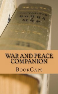 War and Peace Companion: Includes Study Guide, Historical Context, Biography, and Character Index - BookCaps