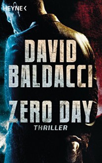 Zero Day: Thriller (John Puller, Band 1) - David Baldacci, Uwe Anton