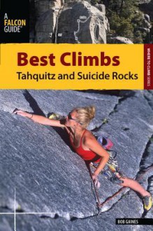 Best Climbs Tahquitz and Suicide Rocks - Bob Gaines