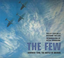 Few/Summer 1940 Battle of Britain - Philip; collier, Richard Kaplan, Richard Collier