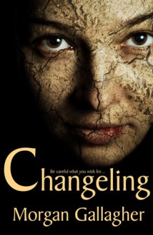 Changeling (Dreyfuss Trilogy #1) - Morgan Gallagher