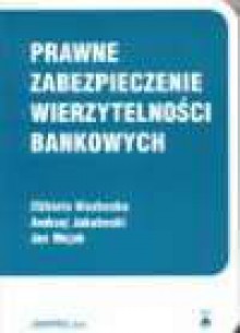 Prawne zabezpieczenie wierzytelności bankowych - Elżbieta Niezbecka