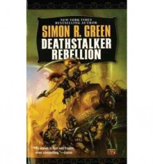 Deathstalker Rebellion - Simon R. Green