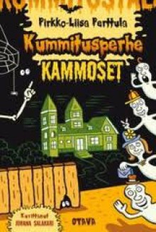 Kummitusperhe Kammoset (Kummitusperhe Kammoset, #1) - Pirkko-Liisa Perttula, Juhana Salakari