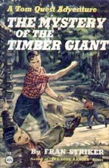 The Mystery of the Timber Giant - Fran Striker