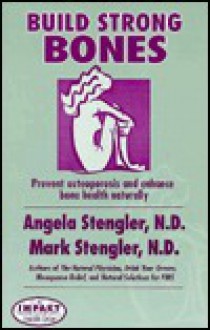 Build Strong Bones: Prevent osteoporosis and enhance bone health naturally - Mark Stengler