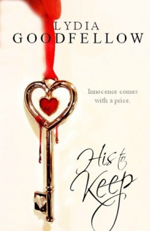 His To Keep - Lydia Goodfellow