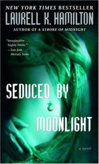 Seduced By Moonlight - Laurell K. Hamilton