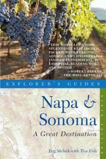 Explorer's Guide Napa & Sonoma: A Great Destination - Peg Melnik, Tim Fish