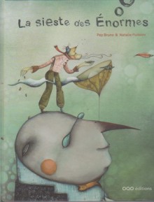 La Sieste des Enormes - Pep Bruno, Natalie Pudalov