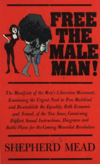 Free the male man! - Shepherd Mead