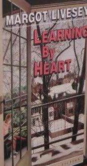 Learning by Heart: Short Stories - Margot Livesey