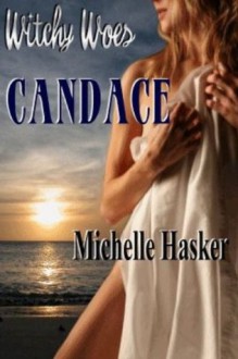 Witchy Woes Book 2: Candace - Michelle Hasker