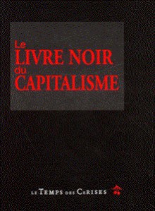 Le Livre Noir du Capitalisme (The Black Book of Capitalism) - Gilles Perrault