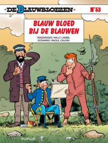 Blauw bloed bij de Blauwen (De Blauwbloezen, #53) - Raoul Cauvin