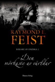 Den mörkaste av världar (The Darkwar Saga #2) - Ingmar Wennerberg, Raymond E. Feist