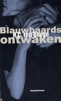 Blauwbaards ontwaken - H.C. ten Berge