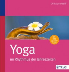 Yoga im Rhythmus der Jahreszeiten (German Edition) - Christiane Wolff