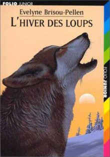 L'hiver des loups - Evelyne Brisou-Pellen