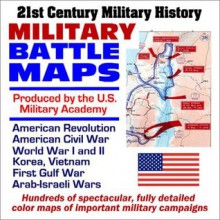 21st Century Military History Military Battle Maps, Produced by the U.S. Military Academy: American Revolution, Civil War, World War I and II, Korea, ... Wars (Core Federal Information Series CD-ROM) - Department of Defense