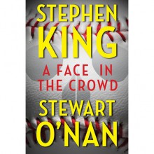 A Face in the Crowd - Stephen King, Stewart O'Nan