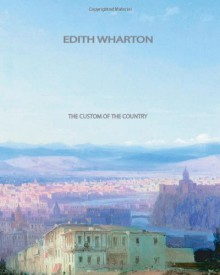 The Custom Of The Country - Edith Wharton