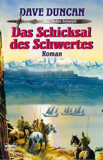 Die Bestimmung Des Schwertes: Dritter Roman Des Zyklus Das Siebente Schwert - Dave Duncan