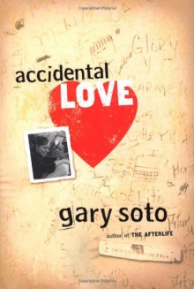 Accidental Love - Gary Soto