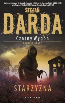 Czarny wygon. Starzyzna - Darda Stefan