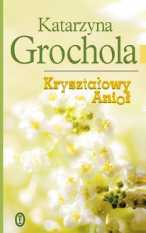 Kryształowy anioł - 