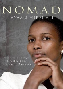 Nomad: A Personal Journey Through The Clash Of Civilizations - Ayaan Hirsi Ali