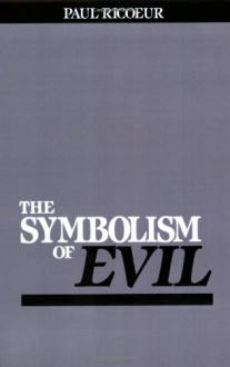 The Symbolism of Evil - Paul Ricoeur, Emerson Buchanan