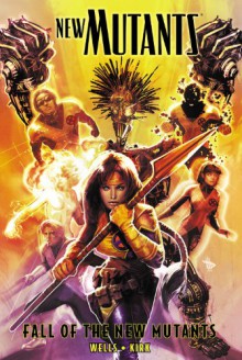 New Mutants - Volume 3: Fall of the New Mutants - Zeb Wells