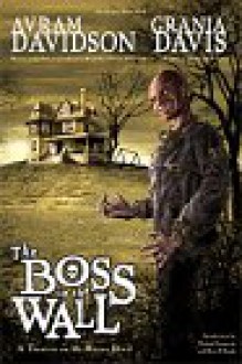 The Boss in the Wall - Avram Davidson, Grania Davis