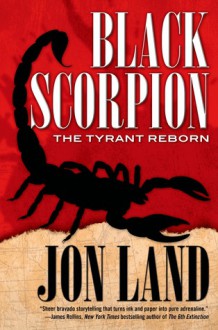 Black Scorpion: The Tyrant Reborn - Fabrizio Boccardi, Jon Land