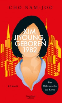 Kim Jiyoung, geboren 1982 - Cho Nam-Joo