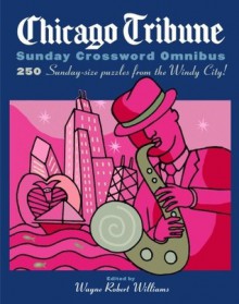 Chicago Tribune Sunday Crossword Omnibus - Wayne Robert Williams