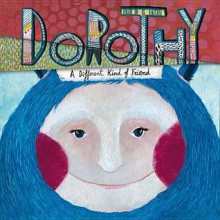 Dorothy: A Different Kind of Friend - Roberto Aliaga, Mar Blanco