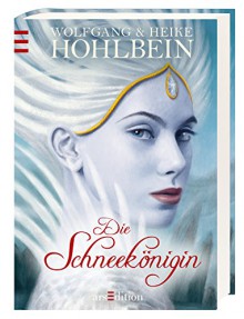 Die Schneekönigin - Wolfgang und Heike Hohlbein,Ludvik Glazer-Naudé