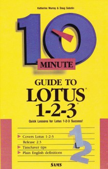 10 Minute Guide to Lotus 1-2-3 Release 2.3 - Katherine Murray, Doug Sabotin