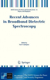 Recent Advances in Broadband Dielectric Spectroscopy - Yuri P. Kalmykov