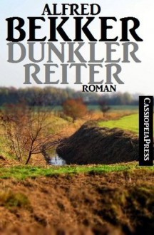 Dunkler Reiter (Unheimlicher Roman/Romantic Thriller) (German Edition) - Alfred Bekker, Steve Mayer