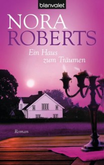 Ein Haus Zum Träumen Roman - Margarethe van Pée, Nora Roberts