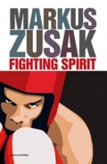 Fighting Spirit - Markus Zusak, Reine Mårtensson