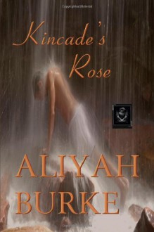 Kincade's Rose - Aliyah Burke