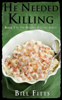 He Needed Killing - Bill Fitts